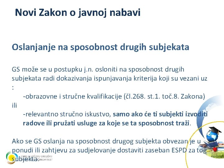 Novi Zakon o javnoj nabavi Oslanjanje na sposobnost drugih subjekata GS može se u