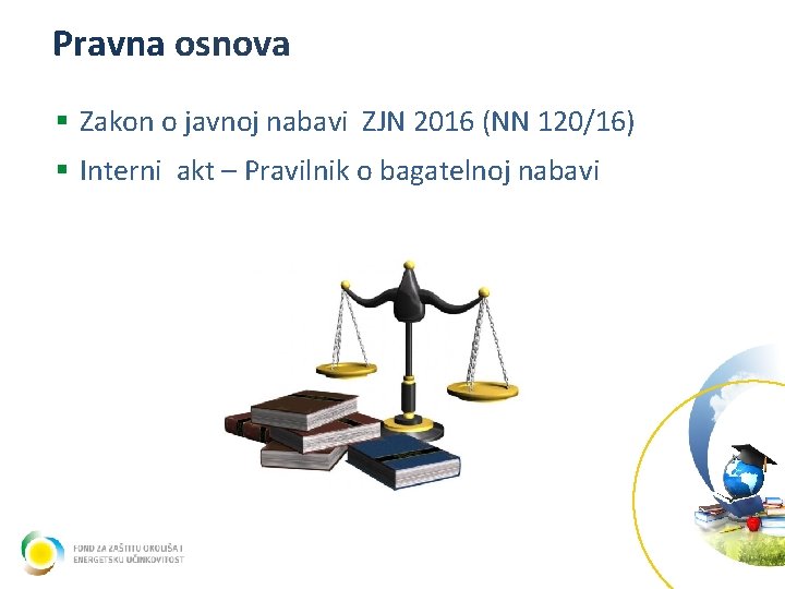 Pravna osnova § Zakon o javnoj nabavi ZJN 2016 (NN 120/16) § Interni akt