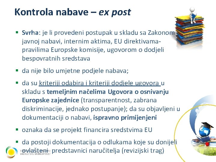 Kontrola nabave – ex post § Svrha: je li provedeni postupak u skladu sa