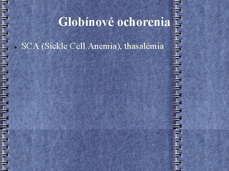 Globínové ochorenia SCA (Sickle Cell Anemia), thasalémia 
