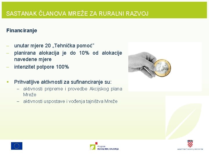 SASTANAK ČLANOVA MREŽE ZA RURALNI RAZVOJ Financiranje - unutar mjere 20 „Tehnička pomoć” -