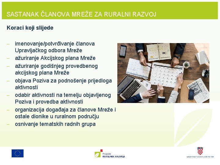 SASTANAK ČLANOVA MREŽE ZA RURALNI RAZVOJ Koraci koji slijede - imenovanje/potvrđivanje članova Upravljačkog odbora