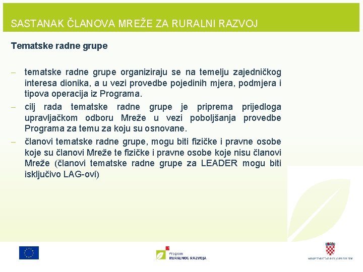 SASTANAK ČLANOVA MREŽE ZA RURALNI RAZVOJ Tematske radne grupe - tematske radne grupe organiziraju