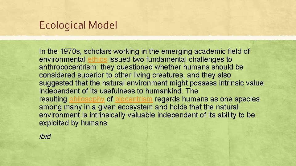 Ecological Model In the 1970 s, scholars working in the emerging academic field of