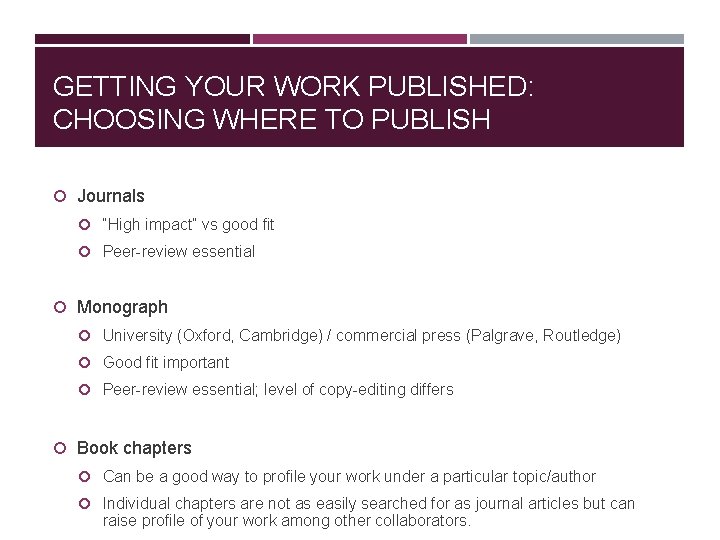 GETTING YOUR WORK PUBLISHED: CHOOSING WHERE TO PUBLISH Journals “High impact” vs good fit