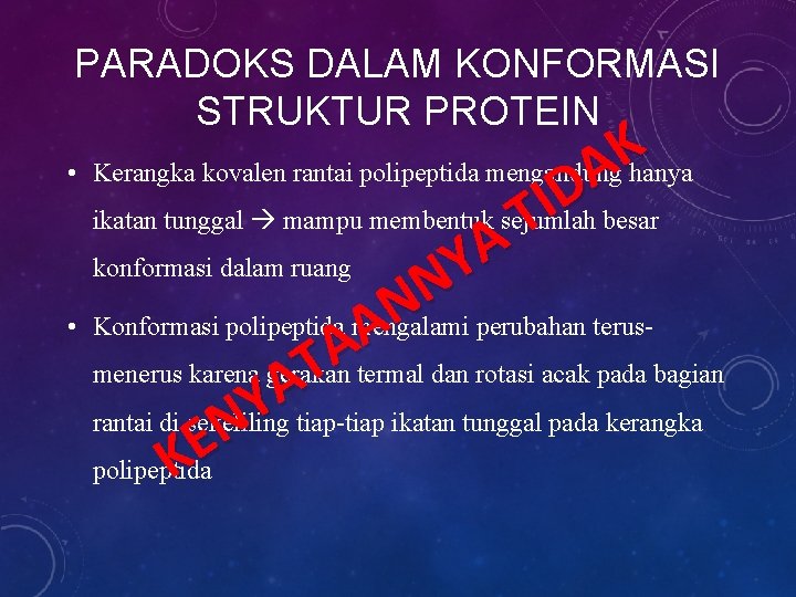 PARADOKS DALAM KONFORMASI STRUKTUR PROTEIN K A D I ikatan tunggal mampu membentuk sejumlah