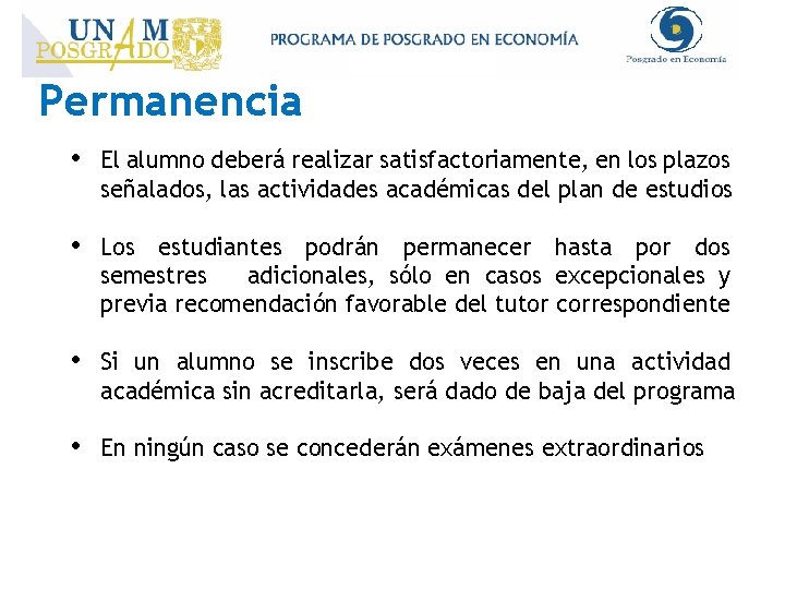 Permanencia • El alumno deberá realizar satisfactoriamente, en los plazos señalados, las actividades académicas