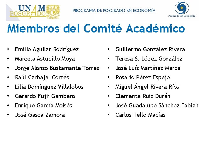 Miembros del Comité Académico • Emilio Aguilar Rodríguez • Guillermo González Rivera • Marcela