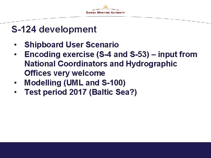 S-124 development • Shipboard User Scenario • Encoding exercise (S-4 and S-53) – input