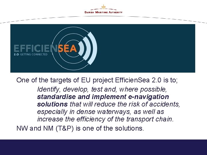 One of the targets of EU project Efficien. Sea 2. 0 is to; Identify,