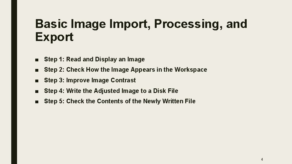 Basic Image Import, Processing, and Export ■ Step 1: Read and Display an Image