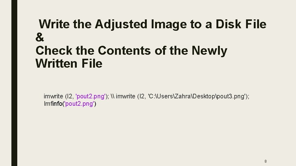  Write the Adjusted Image to a Disk File & Check the Contents of