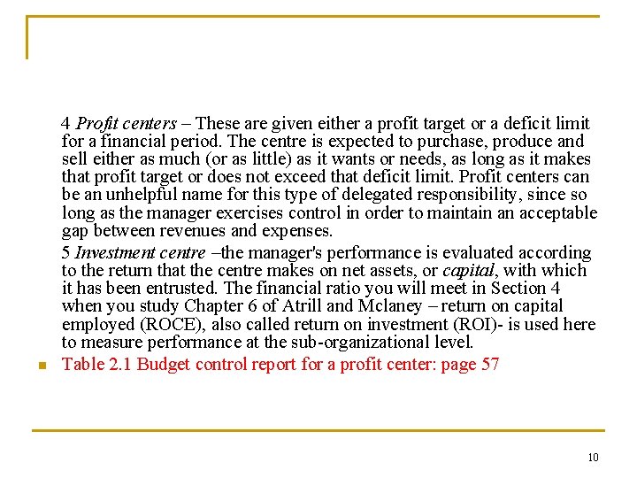 n 4 Profit centers – These are given either a profit target or a n 4 Profit centers – These are given either a profit target or a