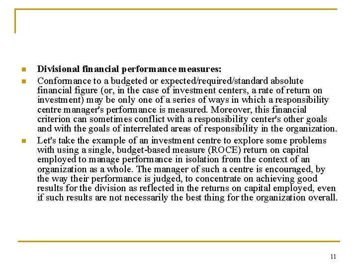 n n n Divisional financial performance measures: Conformance to a budgeted or expected/required/standard absolute n n n Divisional financial performance measures: Conformance to a budgeted or expected/required/standard absolute