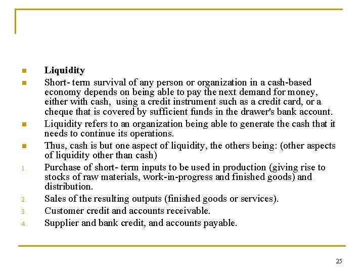 n n 1. 2. 3. 4. Liquidity Short term survival of any person or n n 1. 2. 3. 4. Liquidity Short term survival of any person or