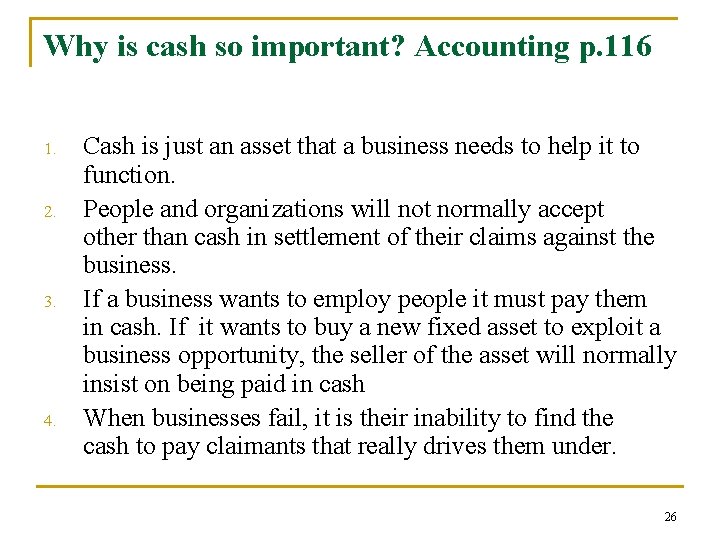 Why is cash so important? Accounting p. 116 1. 2. 3. 4. Cash is Why is cash so important? Accounting p. 116 1. 2. 3. 4. Cash is
