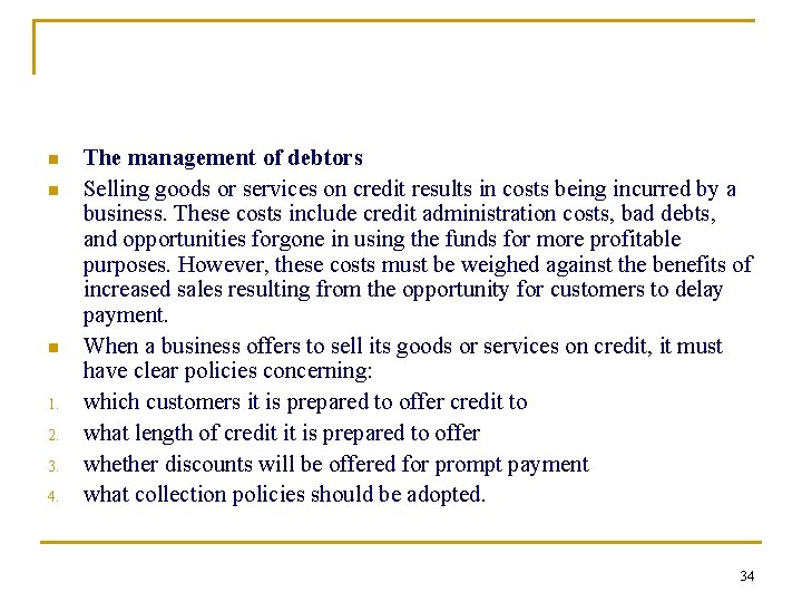 n n n 1. 2. 3. 4. The management of debtors Selling goods or n n n 1. 2. 3. 4. The management of debtors Selling goods or
