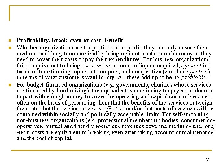 n n n Profitability, break-even or cost--benefit Whether organizations are for profit or non n n n Profitability, break-even or cost--benefit Whether organizations are for profit or non