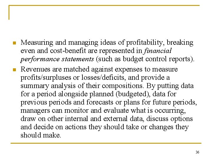 n n Measuring and managing ideas of profitability, breaking even and cost benefit are n n Measuring and managing ideas of profitability, breaking even and cost benefit are