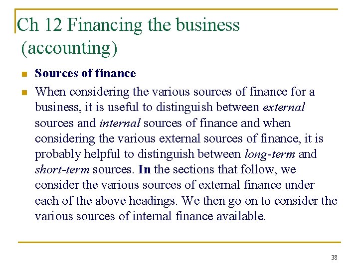 Ch 12 Financing the business (accounting) n n Sources of finance When considering the Ch 12 Financing the business (accounting) n n Sources of finance When considering the