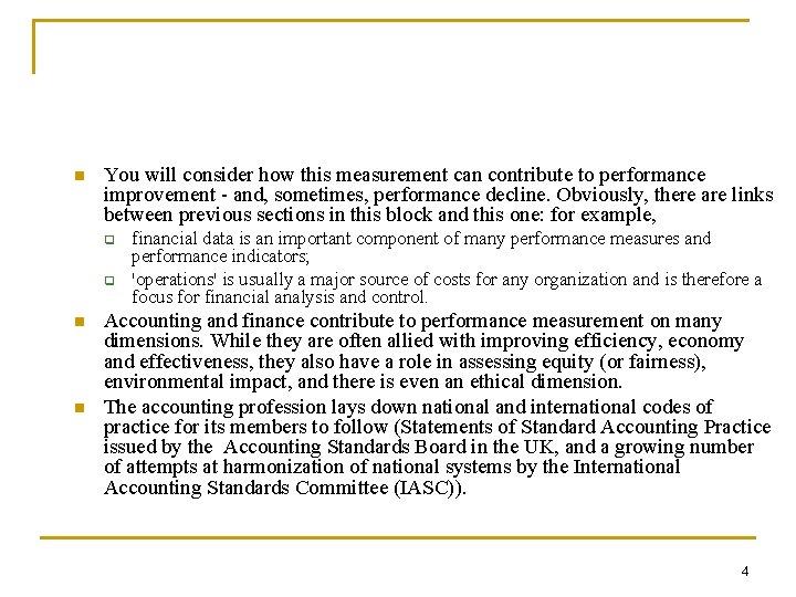 n You will consider how this measurement can contribute to performance improvement and, sometimes, n You will consider how this measurement can contribute to performance improvement and, sometimes,