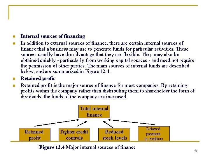 n n Internal sources of financing In addition to external sources of finance, there n n Internal sources of financing In addition to external sources of finance, there