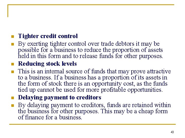 n n n Tighter credit control By exerting tighter control over trade debtors it n n n Tighter credit control By exerting tighter control over trade debtors it