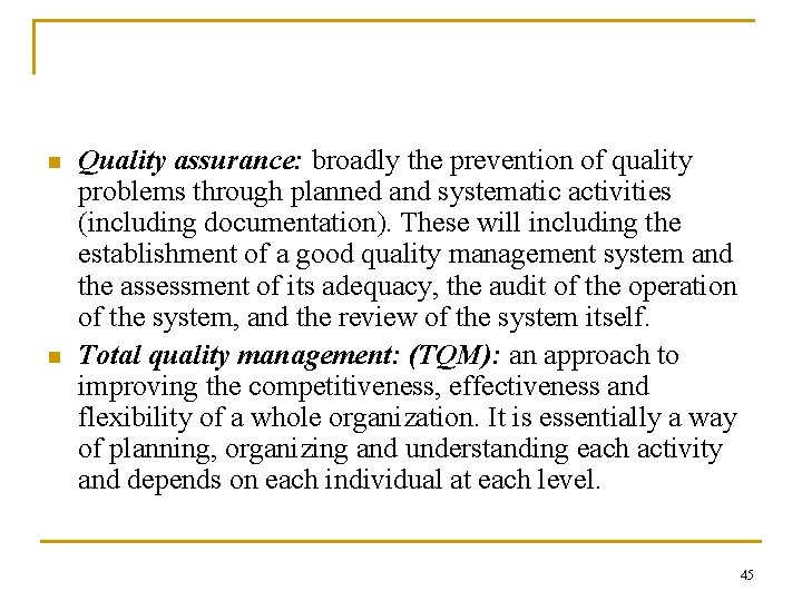 n n Quality assurance: broadly the prevention of quality problems through planned and systematic n n Quality assurance: broadly the prevention of quality problems through planned and systematic