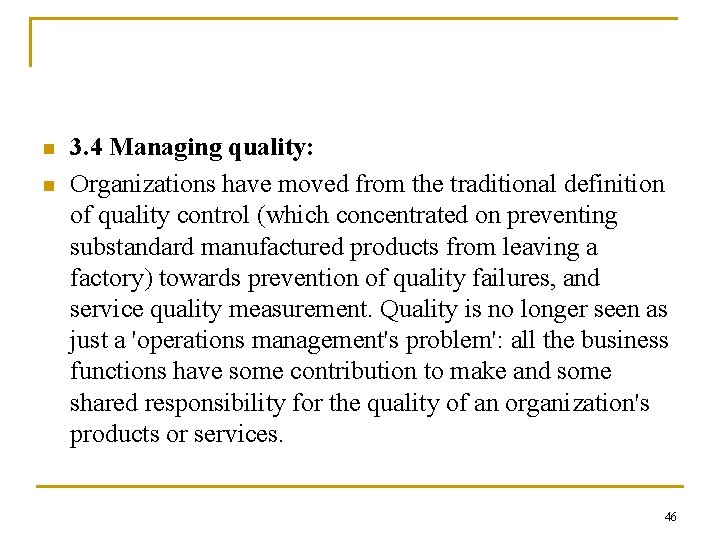 n n 3. 4 Managing quality: Organizations have moved from the traditional definition of n n 3. 4 Managing quality: Organizations have moved from the traditional definition of