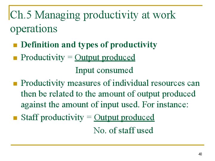 Ch. 5 Managing productivity at work operations n n Definition and types of productivity Ch. 5 Managing productivity at work operations n n Definition and types of productivity