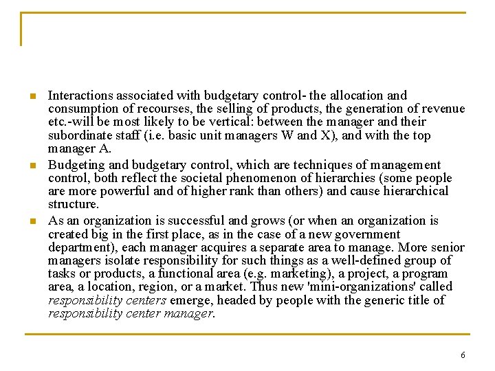 n n n Interactions associated with budgetary control the allocation and consumption of recourses, n n n Interactions associated with budgetary control the allocation and consumption of recourses,