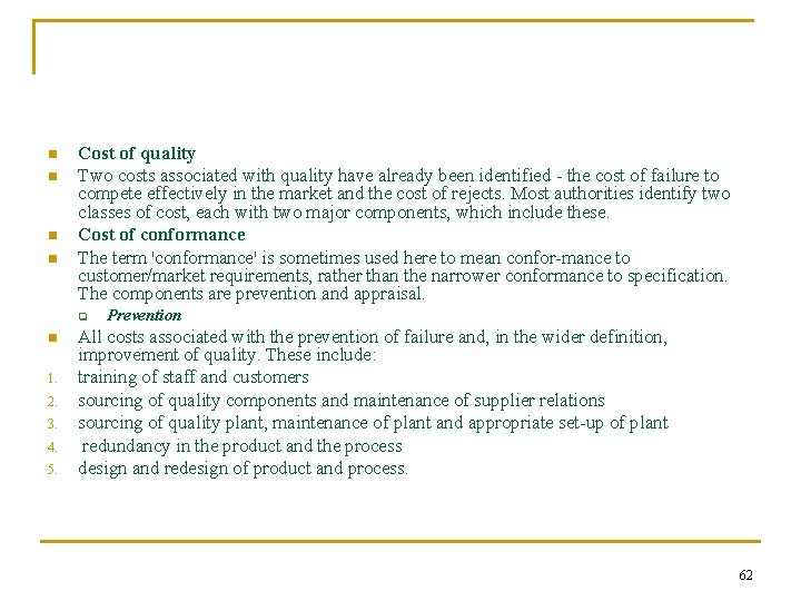 n n Cost of quality Two costs associated with quality have already been identified n n Cost of quality Two costs associated with quality have already been identified