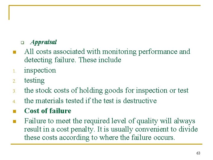 q n 1. 2. 3. 4. n n Appraisal All costs associated with monitoring q n 1. 2. 3. 4. n n Appraisal All costs associated with monitoring
