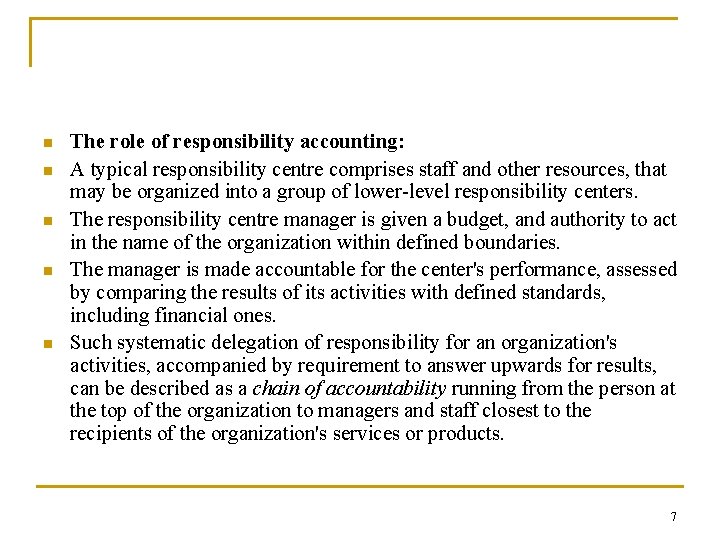 n n n The role of responsibility accounting: A typical responsibility centre comprises staff n n n The role of responsibility accounting: A typical responsibility centre comprises staff