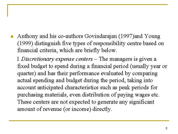 n Anthony and his co authors Govindarajan (1997)and Young (1999) distinguish five types of n Anthony and his co authors Govindarajan (1997)and Young (1999) distinguish five types of