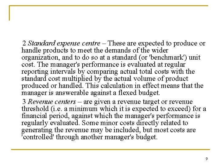 2 Standard expense centre – These are expected to produce or handle products to 2 Standard expense centre – These are expected to produce or handle products to