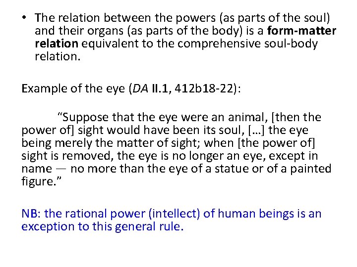  • The relation between the powers (as parts of the soul) and their