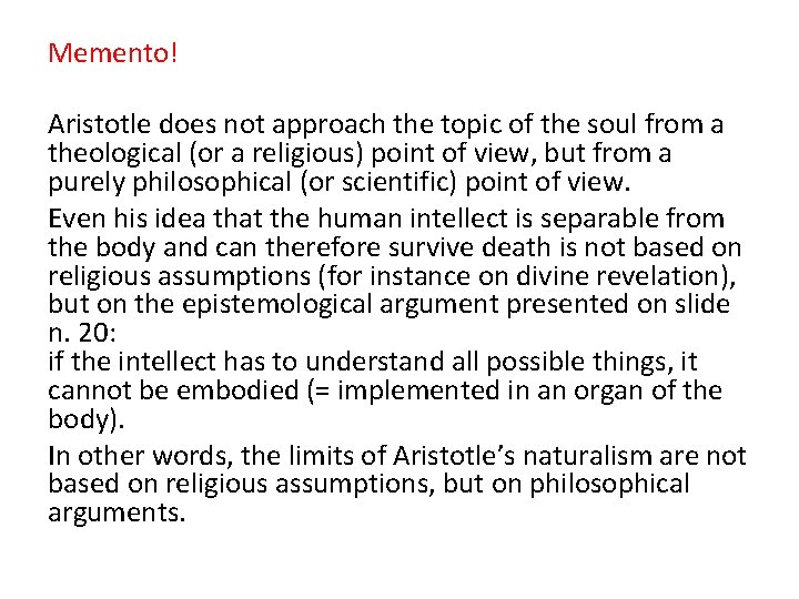 Memento! Aristotle does not approach the topic of the soul from a theological (or