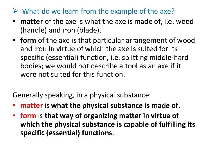 Ø What do we learn from the example of the axe? • matter of