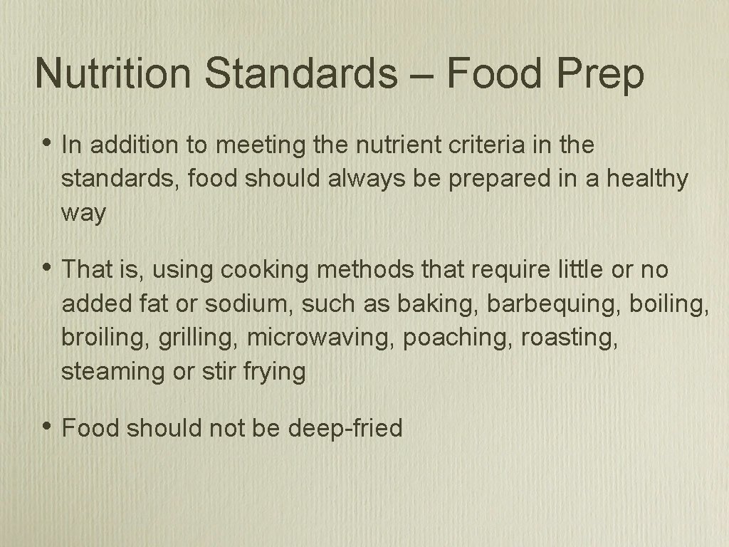 Nutrition Standards – Food Prep • In addition to meeting the nutrient criteria in