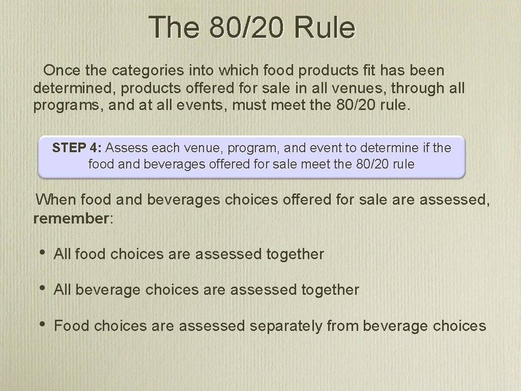 The 80/20 Rule Once the categories into which food products fit has been determined,