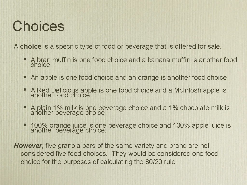 Choices A choice is a specific type of food or beverage that is offered