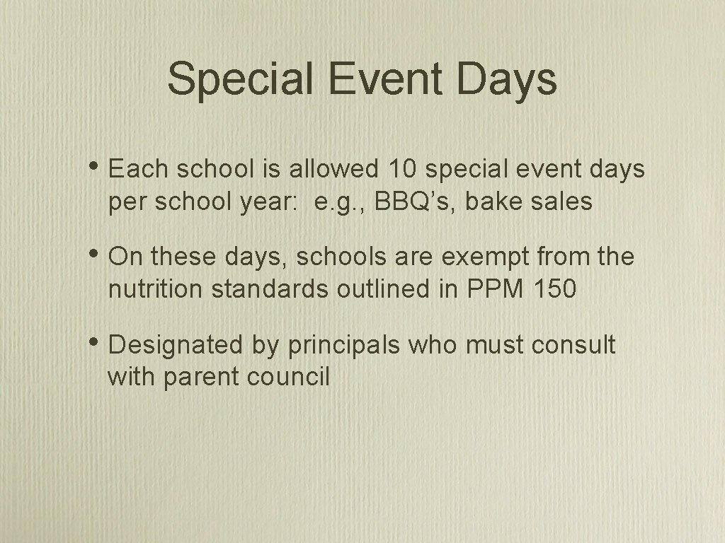 Special Event Days • Each school is allowed 10 special event days per school