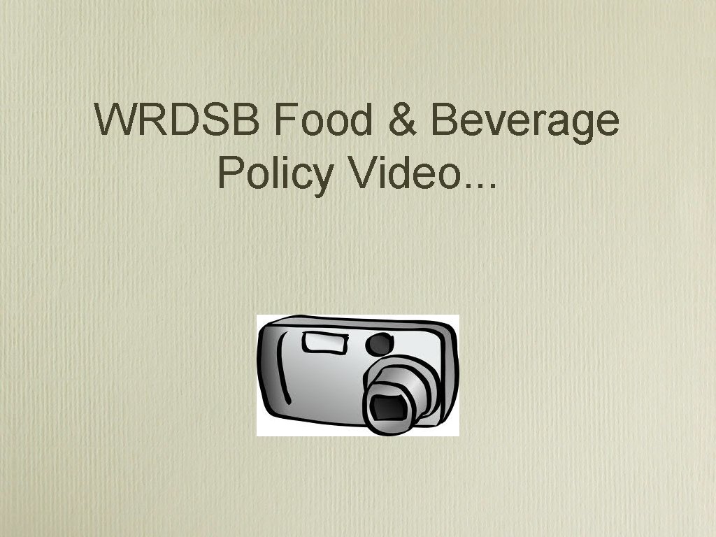 WRDSB Food & Beverage Policy Video. . . 