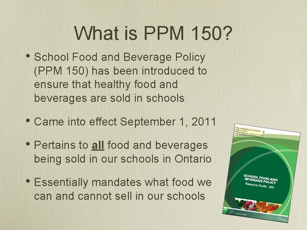 What is PPM 150? • School Food and Beverage Policy (PPM 150) has been