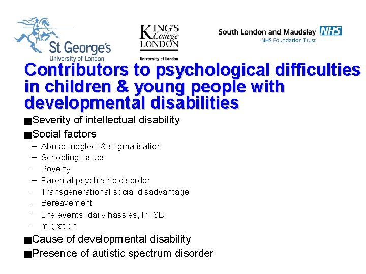 Contributors to psychological difficulties in children & young people with developmental disabilities g Severity