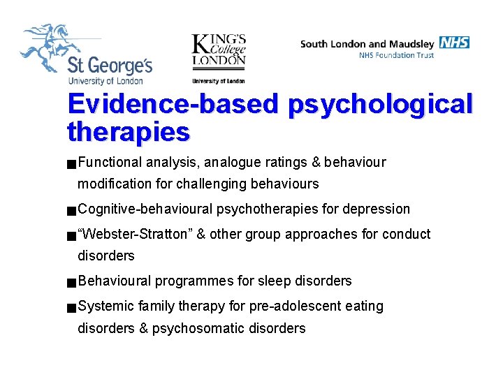 Evidence-based psychological therapies g Functional analysis, analogue ratings & behaviour modification for challenging behaviours