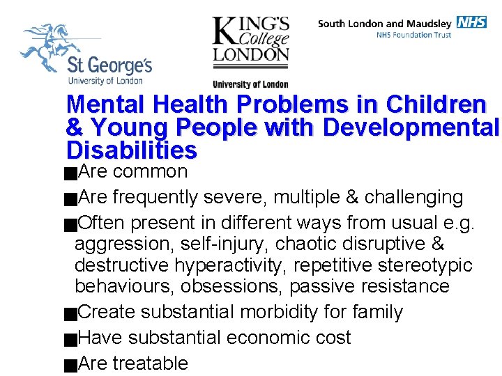 Mental Health Problems in Children & Young People with Developmental Disabilities g. Are common