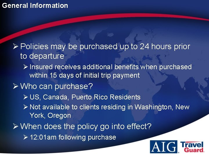 General Information Ø Policies may be purchased up to 24 hours prior to departure