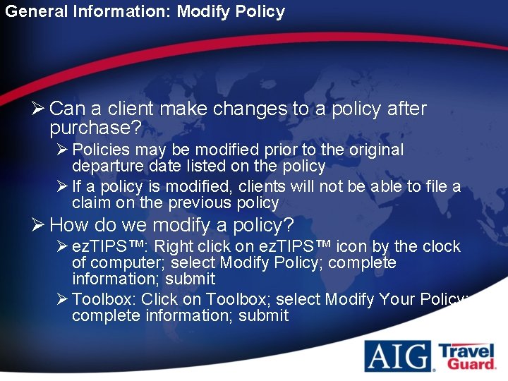 General Information: Modify Policy Ø Can a client make changes to a policy after